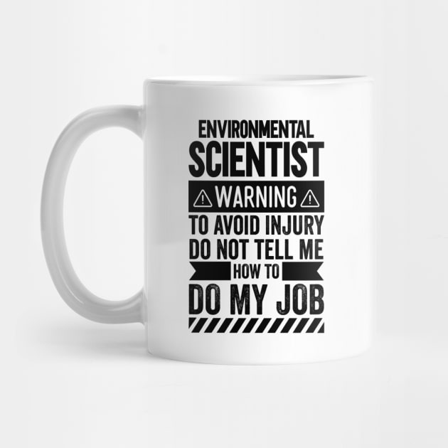 Environmental Scientist Warning by Stay Weird